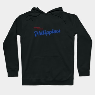 But There's No Place Like Philippines Hoodie